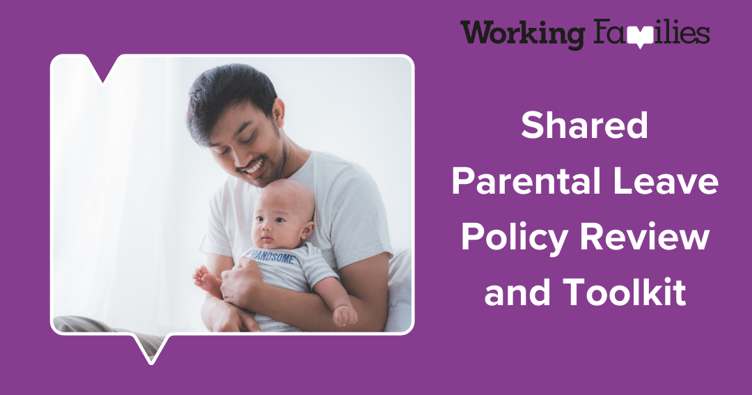 Shared Parental Leave Policy Review and Toolkit - Working Families