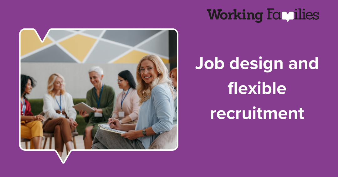 Job Design and Flexible Recruitment - Working Families